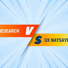 Debunking seven common reasons for not needing UX research
