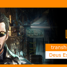 WGTU #10: Transhumanism— with Deus Ex