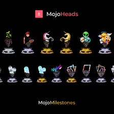 MojoHeads — Visual Guide to Milestones!