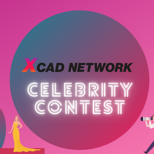 XCAD Network 2000 $USDT Prize “Crypto Celebrity Contest”