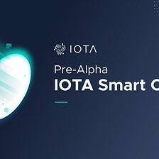 IOTA Smart Contracts Pre-Alpha Released
