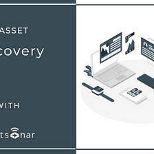 IT Asset Discovery: What Is It And How Can Your Organization Benefit From It