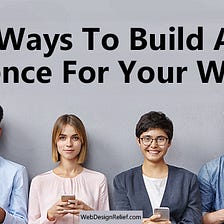 7 Ways To Build An Audience For Your Writing