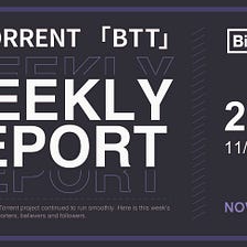 BitTorrent Weekly Report | 11.21–11.27