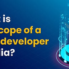 What is the scope of a Java developer in India?