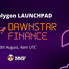 🪐 Launch of DawnStar Finance