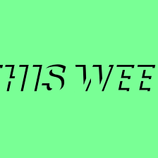 This Week #36: Week beginning Monday 9 March