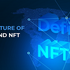 PThe future of Defi and NFT