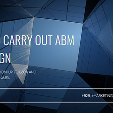 How to carry out ABM campaign while increasing ROMI up to 860% and conversion up to 46.8%