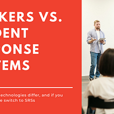 Clickers or Classroom Response Systems? What’s best for you?