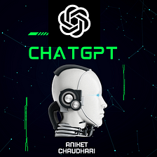 How far we have come? Introducing ChatGPT by OpenAI !