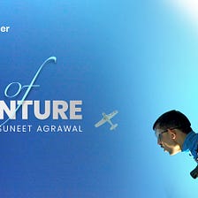 #ShareChatInsider — Suneet Agrawal — An Adrenaline Junkie!
