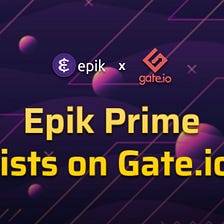 Epik Prime launches on Gate.io
