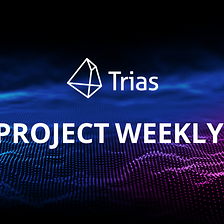 Trias Weekly Report (April 19th, 2022–April 25th, 2022)