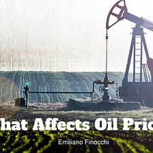 What Affects Oil Prices?