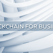 Blockchain for business