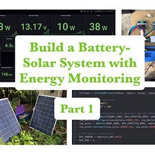 Part 1 Intro — Build and Monitor an Affordable Battery-Solar System with a Raspberry Pi