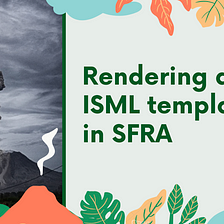 Rendering an ISML Template in SFRA (Salesforce Commerce Cloud)
