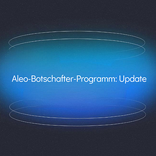 Aleo-Botschafter-Programm: Update