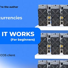 Cryptocurrencies mining: how it works (for beginners)