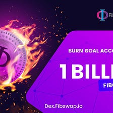 FibSWAP DEx Announces a 145,641,076 Token Burn, Bringing the Total Supply of the FIBO Token down by…