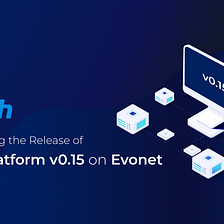 Release Announcement Dash Platform v0.15 on Evonet