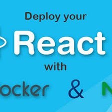Dockerizing A React Application (with docker and nginx)