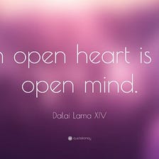 Mind is open when Heart is open