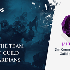 Meet Jai Turnor — The Senior Community Manager of Guild of Guardians