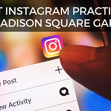 Best Instagram Practices for MSG