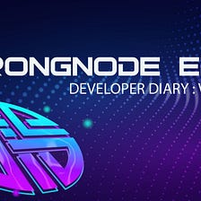 StrongNode Edge Developer Diaries Issue #19