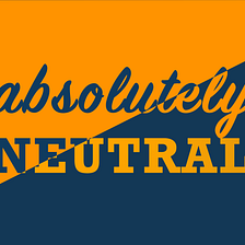 An Opening Update from Absolutely Neutral