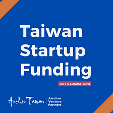 Taiwan Startup Funding | July & August 2020