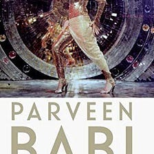 Parveen Babi’s New Biography Is Marred By The Author’s Limited Understanding Of Mental Health
