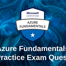Azure Fundamentals — Practice Exam Questions