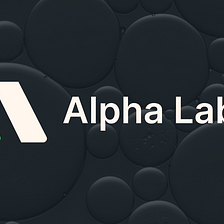 Announcing Alpha Labs