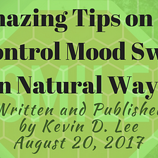 6 Amazing Tips on How to Control Mood Swings in Natural Ways