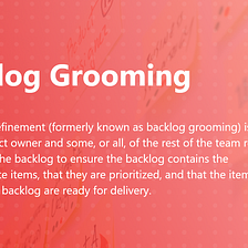 Product Backlog Grooming, what is it?
