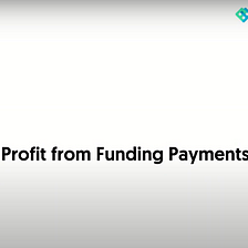 How to Profit from Funding Payments with Perpetual Contracts