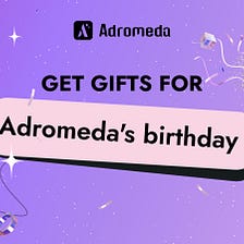 Get gifts for Adromeda’s birthday!