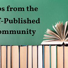 Tips from the Self-Published Community