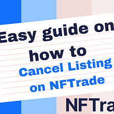 Easy guide on how to Cancel Listing on NFTrade