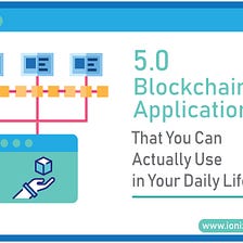 Debunking Blockchain With These 5 Apps That You Can Use Yourself!