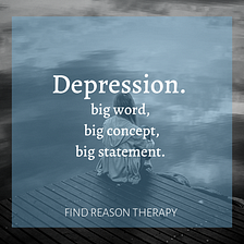 Depression: Am I Depressed? How Do I Fix Depression? Is Something Wrong With Me?