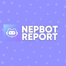 Nepbot Report#2