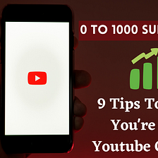 From 0 To 1000 subscribers Faster | 9 Tips To Grow A New YouTube Channel