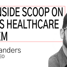 The Inside Scoop on the US Healthcare System with Chas Sanders of MARGIN