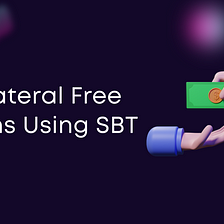 Collateral Free Loans Using SBTs
