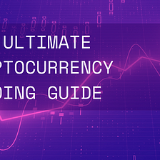 The Ultimate Checklist for Cryptocurrency Trading [2022]