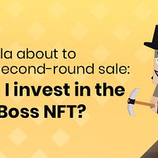 Terra Nulla about to start its second-round sale: should I invest in the debut Boss NFT？